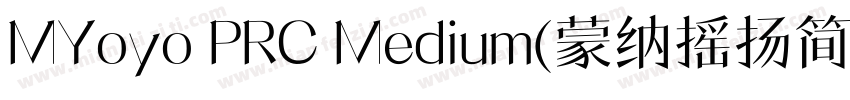 MYoyo PRC Medium(蒙纳摇扬简体)字体转换